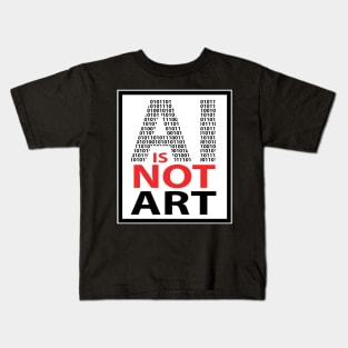 AI is NOT ART Kids T-Shirt